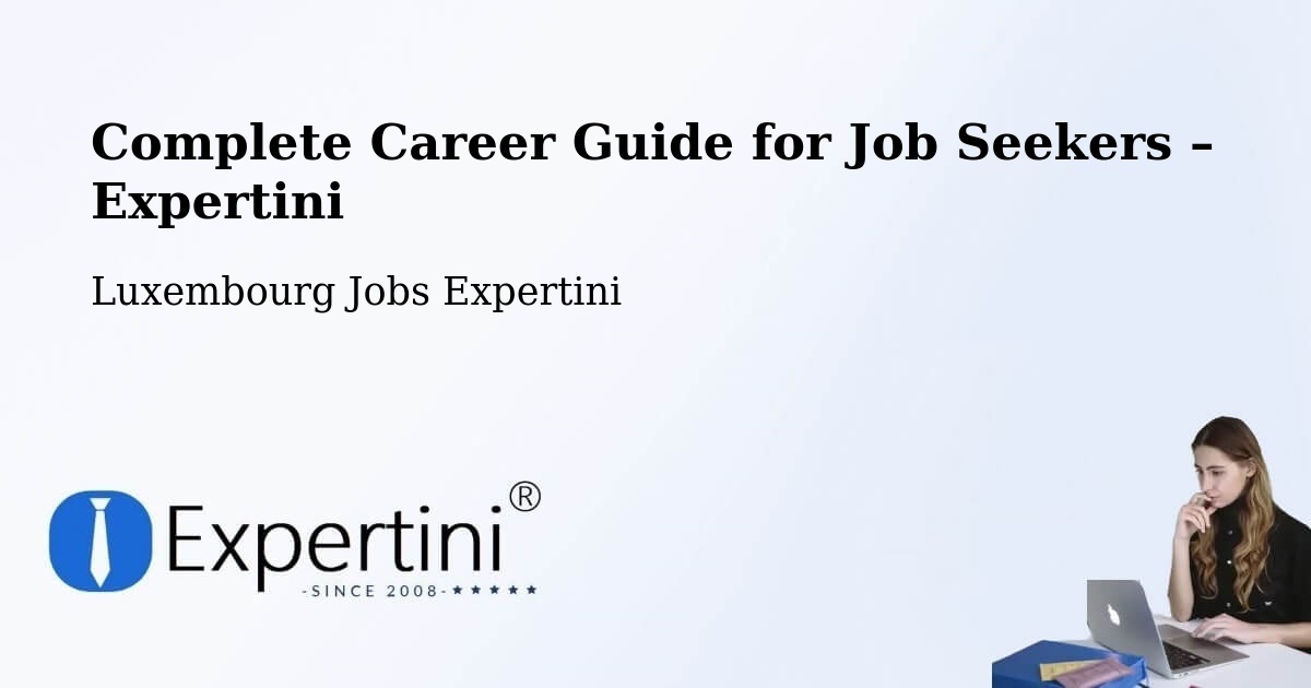 Career Guide for Job Seekers – Garnich - Garnich, Luxembourg Jobs Expertini