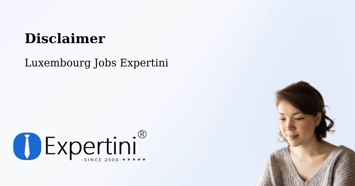 Disclaimer – Garnich - Luxembourg Jobs Expertini