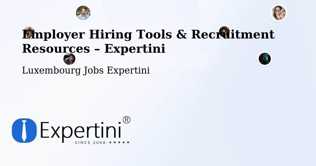 Employer Hiring Tools & Recruitment Resources – Garnich - Garnich, Luxembourg Jobs Expertini