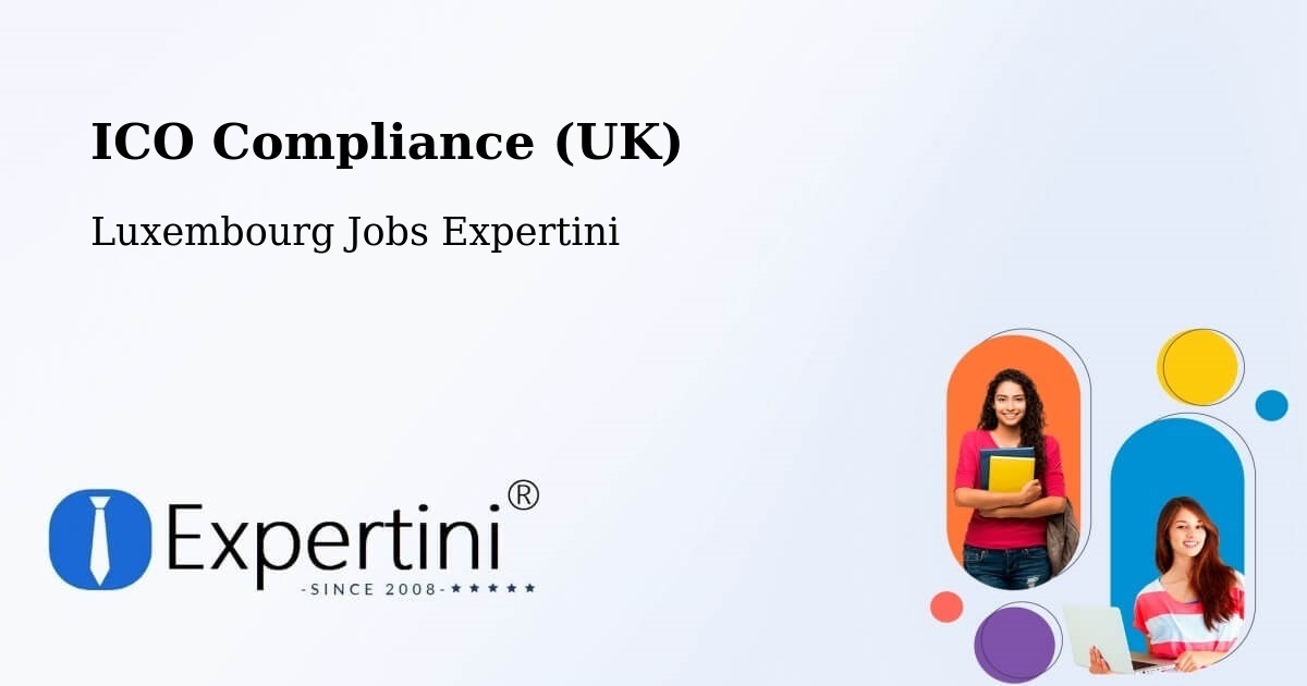 UK Data Protection & ICO Compliance – Garnich - Luxembourg Jobs Expertini