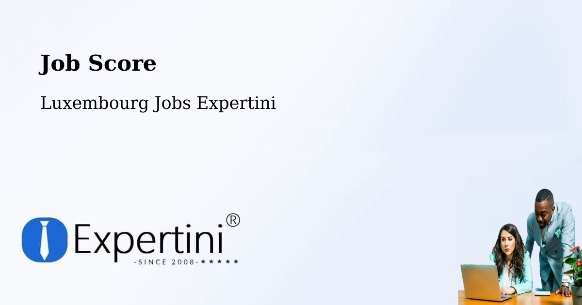 Job Score & Job Description Score Tool – Garnich - Luxembourg Jobs Expertini